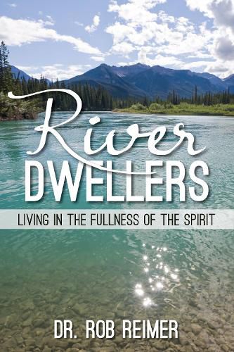 Cover image for River Dwellers: Living in the Fullness of the Spirit