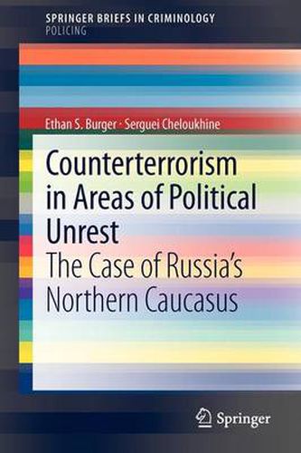 Cover image for Counterterrorism in Areas of Political Unrest: The Case of Russia's Northern Caucasus