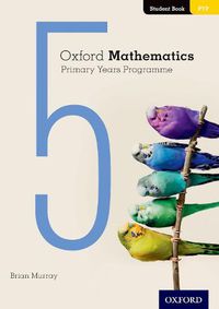 Cover image for Oxford Mathematics Primary Years Programme Student Book 5