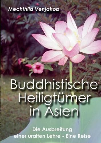 Cover image for Buddhistische Heiligtumer in Asien: Die Ausbreitung einer uralten Lehre