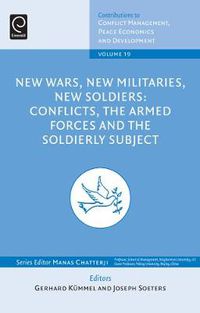 Cover image for New Wars, New Militaries, New Soldiers?: Conflicts, the Armed Forces and the Soldierly Subject