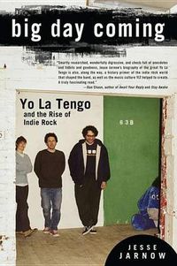 Cover image for Big Day Coming: Yo La Tengo and the Rise of Indie Rock