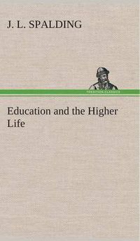 Cover image for Education and the Higher Life