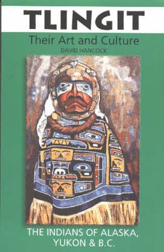 Tlingit: Their Art and Culture: Their Art & Culture