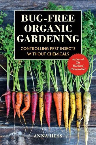 Cover image for Bug-Free Organic Gardening: Controlling Pest Insects without Chemicals