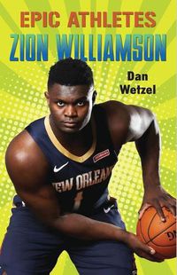 Cover image for Epic Athletes: Zion Williamson