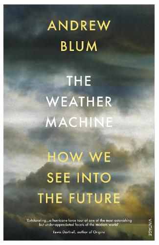 The Weather Machine: How We See Into the Future