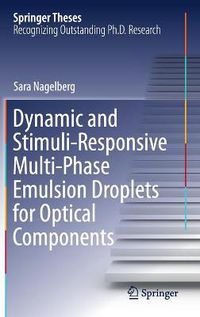 Cover image for Dynamic and Stimuli-Responsive Multi-Phase Emulsion Droplets for Optical Components