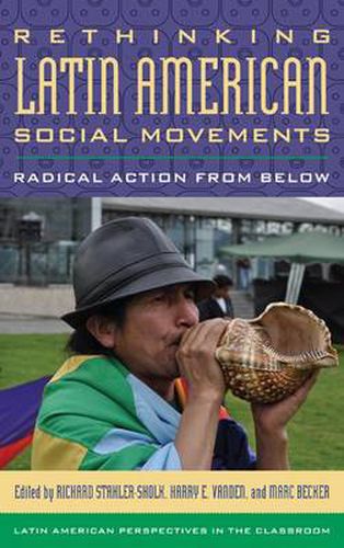 Cover image for Rethinking Latin American Social Movements: Radical Action from Below