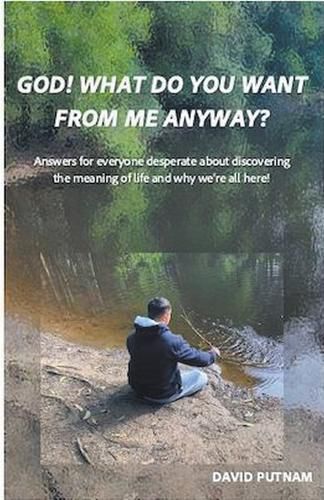 Cover image for God! What Do You Want from Me Anyway?