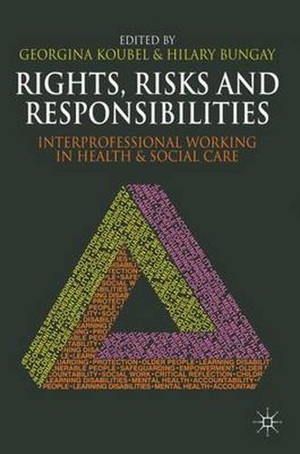 Cover image for Rights, Risks and Responsibilities: Interprofessional Working in Health and Social Care