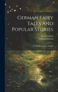 Cover image for German Fairy Tales And Popular Stories