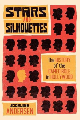 Cover image for Stars and Silhouettes: The History of the Cameo Role in Hollywood