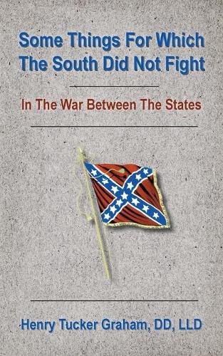 Cover image for Some Things For Which The South Did Not Fight In The War Between The States