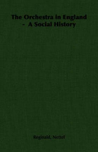 Cover image for The Orchestra in England - A Social History