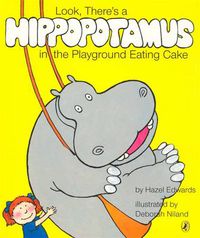 Cover image for Look, There's a Hippopotamus in the Playground Eating Cake