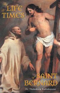 Cover image for The Life and Times of Saint Bernard