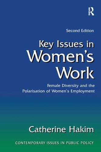 Cover image for Key Issues in Women's Work: Female Diversity and the Polarisation of Women's Employment