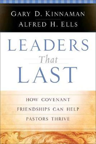 Cover image for Leaders That Last - How Covenant Friendships Can Help Pastors Thrive