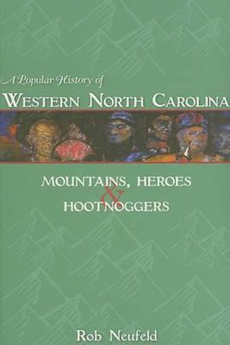 Cover image for A Popular History of Western North Carolina: Mountains, Heroes & Hootnoggers