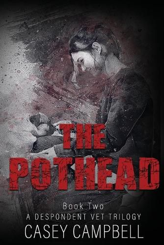Cover image for The Pothead: With nothing left to lose, this veterinarian will let it all burn.
