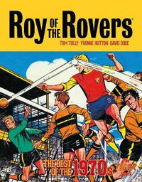 Cover image for Roy of the Rovers: The Best of the 1970s - The Tiger Years