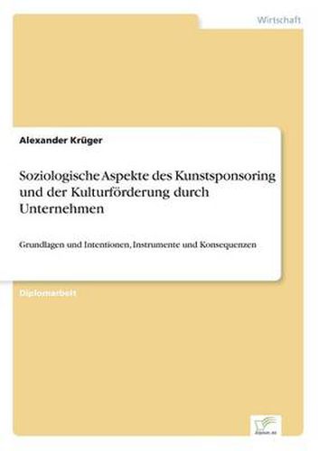 Cover image for Soziologische Aspekte des Kunstsponsoring und der Kulturfoerderung durch Unternehmen: Grundlagen und Intentionen, Instrumente und Konsequenzen