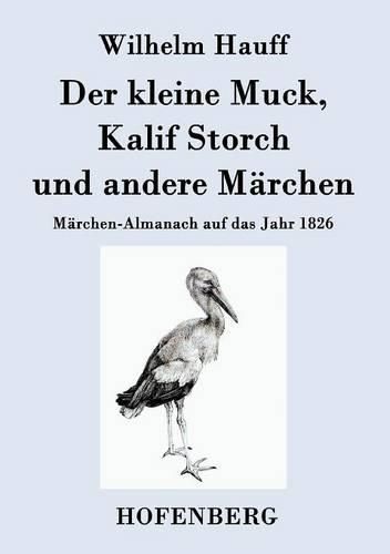 Cover image for Der kleine Muck, Kalif Storch und andere Marchen: Marchen-Almanach auf das Jahr 1826