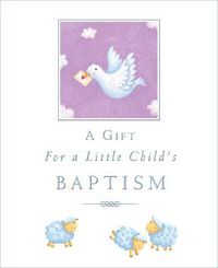 Cover image for A Gift for a Little Child's Baptism