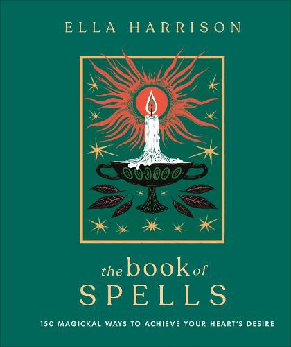 Cover image for The Book of Spells: 150 Magickal Ways to Achieve Your HeartaEURO (TM)s Desire