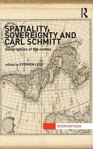 Cover image for Spatiality, Sovereignty and Carl Schmitt: Geographies of the Nomos