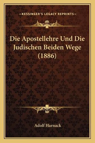 Cover image for Die Apostellehre Und Die Judischen Beiden Wege (1886)