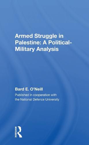 Cover image for Armed Struggle in Palestine: A Political-Military Analysis: A Political-military Analysis