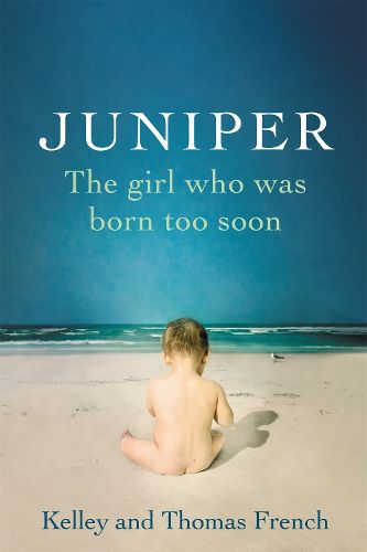 Cover image for Juniper: The Girl Who Was Born Too Soon