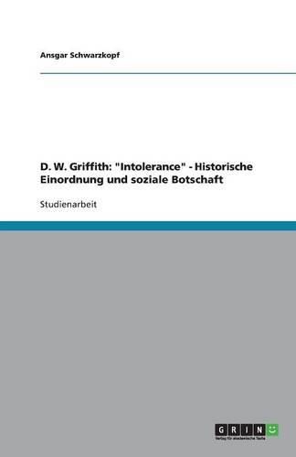 Cover image for D. W. Griffith: Intolerance - Historische Einordnung und soziale Botschaft