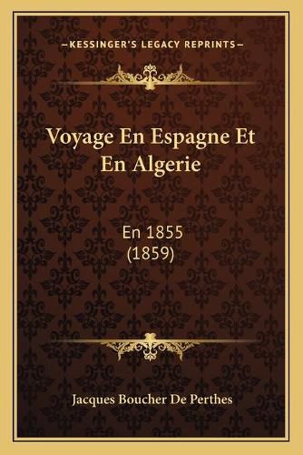 Voyage En Espagne Et En Algerie: En 1855 (1859)