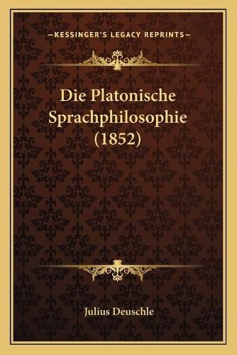 Cover image for Die Platonische Sprachphilosophie (1852)