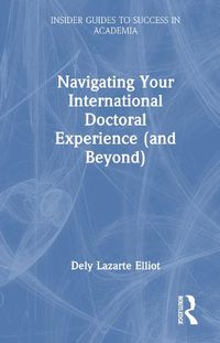 Cover image for Navigating Your International Doctoral Experience (and Beyond)