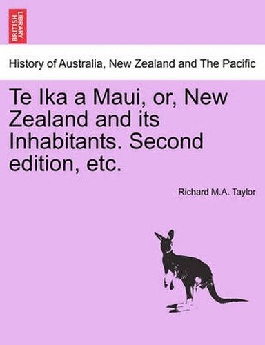 Cover image for Te Ika a Maui, or, New Zealand and its Inhabitants. Second edition, etc.