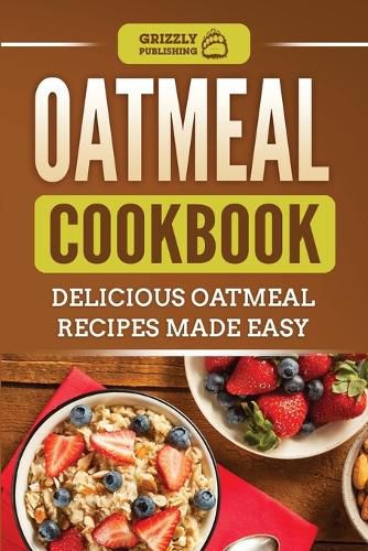 Cover image for Oatmeal Cookbook: Delicious Oatmeal Recipes Made Easy