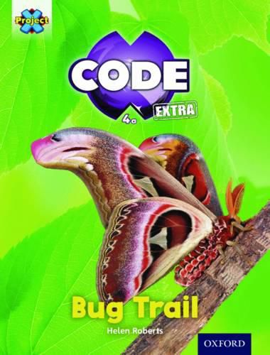 Cover image for Project X CODE Extra: Yellow Book Band, Oxford Level 3: Bugtastic: Bug Trail