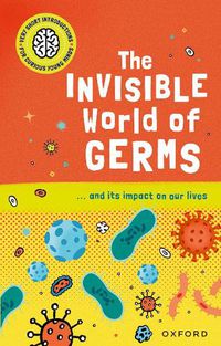 Cover image for Very Short Introductions for Curious Young Minds: The Invisible World of Germs