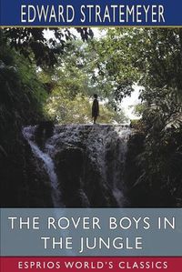 Cover image for The Rover Boys in the Jungle (Esprios Classics)