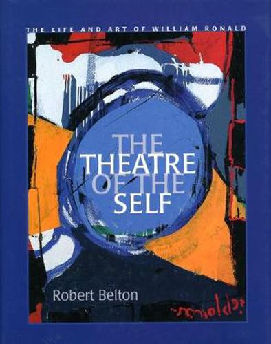 The Theatre of the Self: The Life and Art of William Ronald