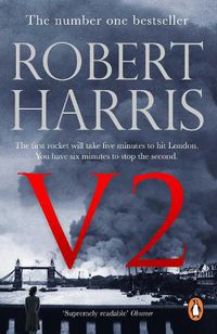 Cover image for V2: the Sunday Times bestselling World War II thriller