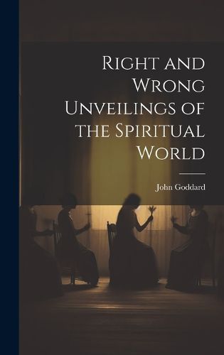 Cover image for Right and Wrong Unveilings of the Spiritual World