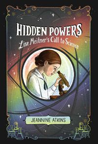 Cover image for Hidden Powers: Lise Meitner's Call to Science