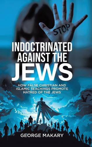 Cover image for Indoctrinated Against the Jews