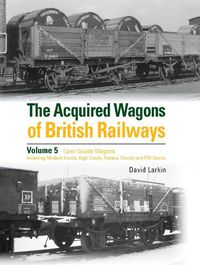 Cover image for The Acquired Wagons of British Railways Volume 5