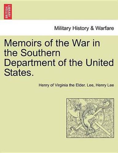 Memoirs of the War in the Southern Department of the United States.